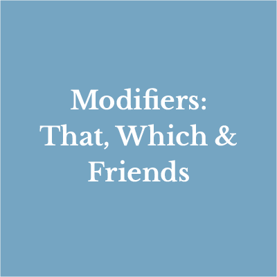 Lesson 7: Modifiers: That, Which & Friends